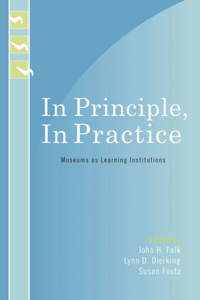 In Principle, In Practice: Museums as Learning Institutions