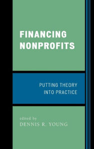 Title: Financing Nonprofits: Putting Theory into Practice, Author: Woods Bowman