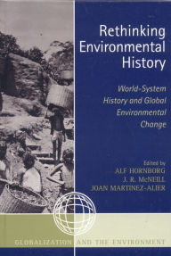 Title: Rethinking Environmental History: World-System History and Global Environmental Change, Author: Alf Hornborg