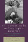 Collaboration in Archaeological Practice: Engaging Descendant Communities / Edition 1