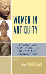 Title: Women in Antiquity: Theoretical Approaches to Gender and Archaeology, Author: Elizabeth M. Brumfiel