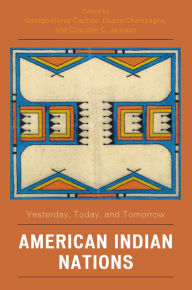 Title: American Indian Nations: Yesterday, Today, and Tomorrow, Author: George Horse Capture