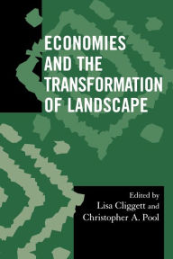Title: Economies and the Transformation of Landscape, Author: Lisa Cliggett