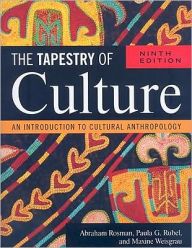 Title: The Tapestry of Culture: An Introduction to Cultural Anthropology / Edition 9, Author: Abraham Rosman professor emeritus