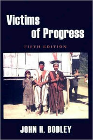 Title: Victims of Progress / Edition 5, Author: John H. Bodley