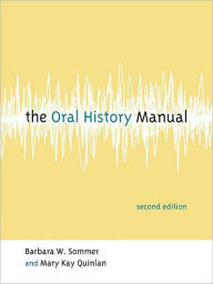 Title: The Oral History Manual / Edition 2, Author: Barbara W. Sommer