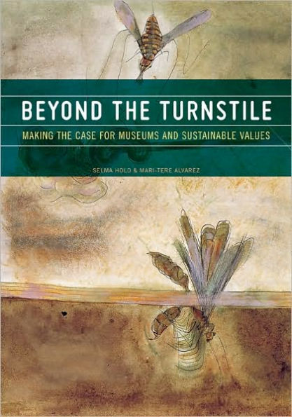 Beyond the Turnstile: Making the Case for Museums and Sustainable Values