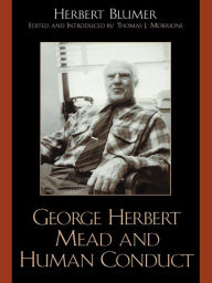 Title: George Herbert Mead and Human Conduct, Author: Herbert Blumer