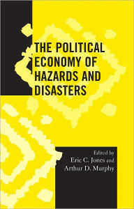 Title: The Political Economy of Hazards and Disasters, Author: Eric C. Jones