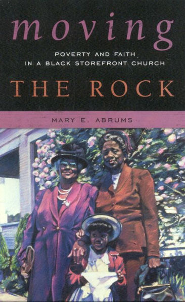 Moving the Rock: Poverty and Faith in a Black Storefront Church