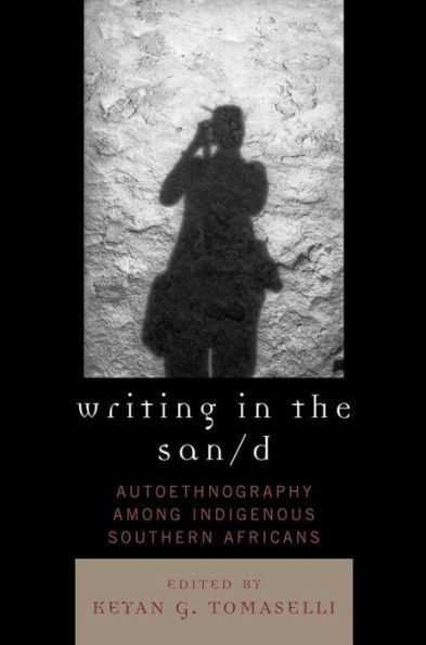 Writing in the San/d: Autoethnography among Indigenous Southern Africans