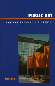 Title: Public Art: Thinking Museums Differently, Author: Hilde Hein