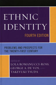 Title: Ethnic Identity: Problems and Prospects for the Twenty-first Century, Author: George A. De Vos