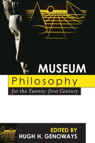 Title: Museum Philosophy for the Twenty-First Century, Author: Hugh H. Genoways