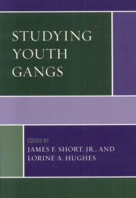 Title: Studying Youth Gangs, Author: James F. Short Jr.