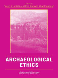Title: Archaeological Ethics, Author: Karen D. Vitelli