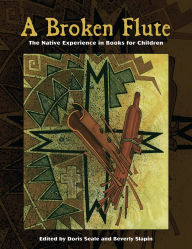 Title: A Broken Flute: The Native Experience in Books for Children, Author: Marlene R. Atleo
