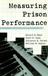 Title: Measuring Prison Performance: Government Privatization and Accountability, Author: Gerald G. Gaes