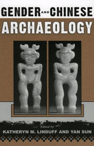 Title: Gender and Chinese Archaeology, Author: Katheryn M. Linduff