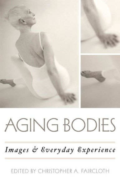 Aging Bodies: Images and Everyday Experience