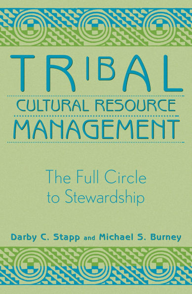 Tribal Cultural Resource Management: The Full Circle to Stewardship