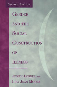 Title: Gender and the Social Construction of Illness, Author: Judith Lorber