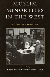 Title: Muslim Minorities in the West: Visible and Invisible, Author: Yvonne Yazbeck Haddad