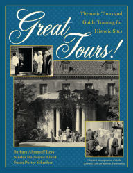Title: Great Tours!: Thematic Tours and Guide Training for Historic Sites, Author: Barbara Abramoff Levy