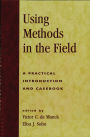 Using Methods in the Field: A Practical Introduction and Casebook