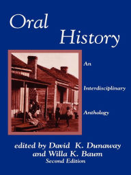 Title: Oral History: An Interdisciplinary Anthology, Author: David K. Dunaway