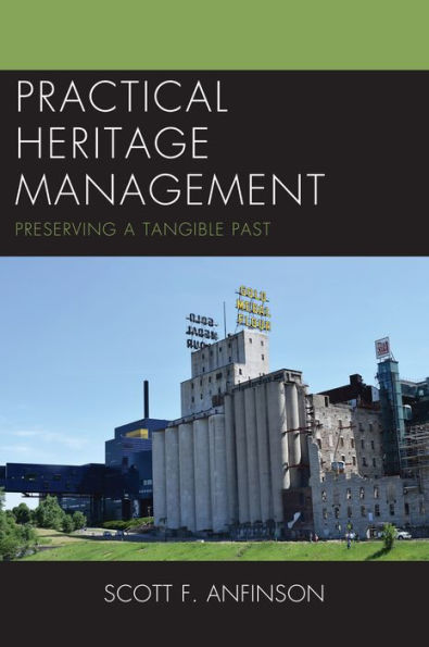 Practical Heritage Management: Preserving a Tangible Past