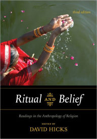 Title: Ritual and Belief: Readings in the Anthropology of Religion, Author: David Hicks