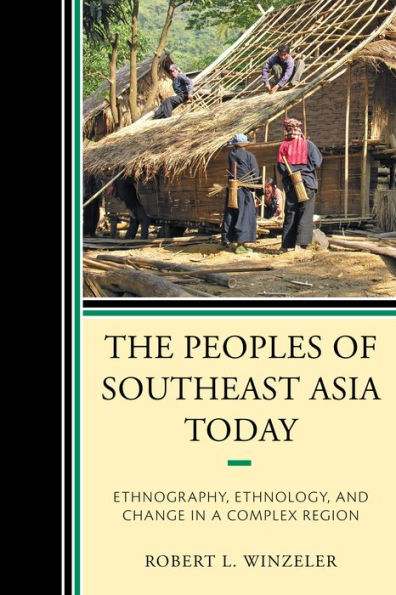 The Peoples of Southeast Asia Today: Ethnography, Ethnology
