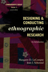 Title: Designing and Conducting Ethnographic Research: An Introduction / Edition 2, Author: Margaret D. LeCompte