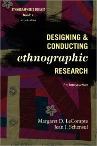 Title: Designing and Conducting Ethnographic Research: An Introduction, Author: Margaret D. LeCompte University of Colorado