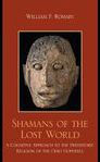 Title: Shamans of the Lost World: A Cognitive Approach to the Prehistoric Religion of the Ohio Hopewell, Author: William F. Romain author of Shamans of the