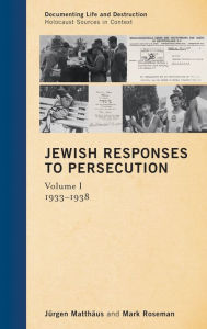 Title: Jewish Responses to Persecution: 1933-1938, Author: Jürgen Matthäus