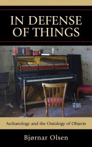 Title: In Defense of Things, Author: Bjornar Olsen