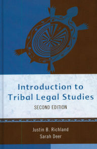 Title: Introduction to Tribal Legal Studies, Author: Justin B. Richland