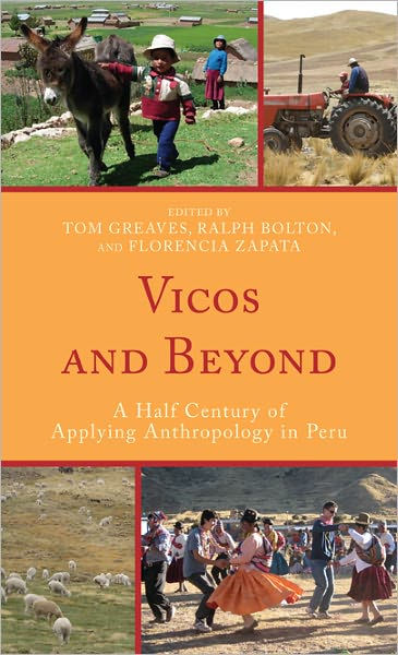 Vicos and Beyond: A Half Century of Applying Anthropology in Peru by ...