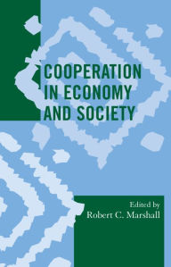 Title: Cooperation in Economy and Society, Author: Robert C. Marshall