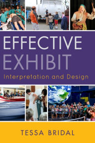 Title: Effective Exhibit Interpretation and Design, Author: Tessa Bridal