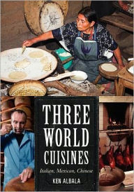 Title: Three World Cuisines: Italian, Mexican, Chinese, Author: Ken Albala