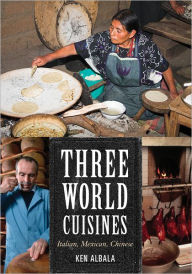 Title: Three World Cuisines: Italian, Mexican, Chinese, Author: Ken Albala