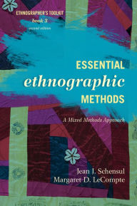 Title: Essential Ethnographic Methods: A Mixed Methods Approach, Author: Jean J. Schensul Institute for Community Research