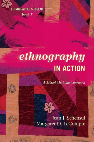 Ethnography Action: A Mixed Methods Approach