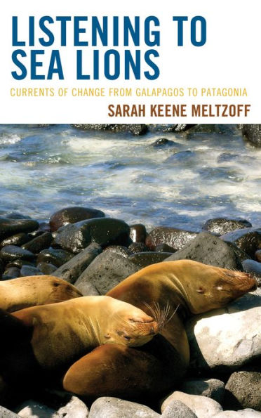 Listening to Sea Lions: Currents of Change from Galapagos to Patagonia