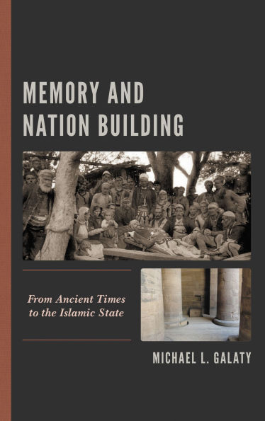 Memory and Nation Building: From Ancient Times to the Islamic State