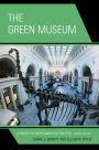 The Green Museum: A Primer on Environmental Practice / Edition 2