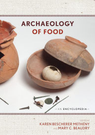 Title: Archaeology of Food: An Encyclopedia: 2 Volumes, Author: Karen Bescherer Metheny